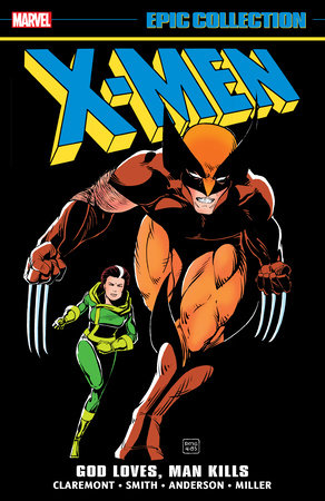 MARVEL X-MEN EPIC COLLECTION: GOD LOVES, MAN KILLS